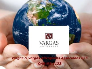 Vargas & Vargas Advogados Associados OAB|RS 1133 Vargas & Vargas Advogados Associados S/C OAB|RS 1133 