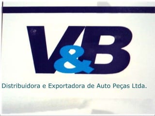 Distribuidora e Exportadora de Auto Peças Ltda. 