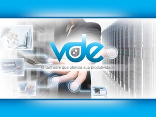 VDE - O Software que otimiza sua produtividade