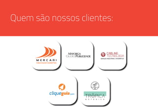 Quem são nossos clientes:
 