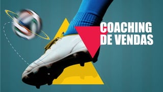 COACHING
DE VENDAS
 