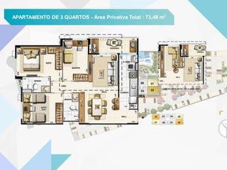 MASTERPLAN UNIDADES TIPOAPARTAMENTO DE 2 QUARTOSAPARTAMENTO DE 3 QUARTOS - Área Privativa Total : 73,48 m²
 