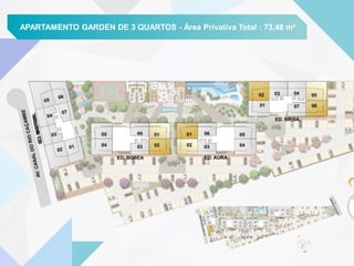 APARTAMENTO GARDEN DE 2 QUARTOS - Área Privativa Total : 64,76 m²APARTAMENTO GARDEN DE 3 QUARTOS - Área Privativa Total : 73,48 m²
 