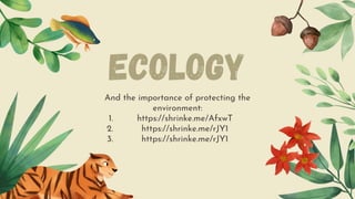 Ecology
https://shrinke.me/AfxwT
https://shrinke.me/rJY1
https://shrinke.me/rJY1
And the importance of protecting the
environment:
1.
2.
3.


 