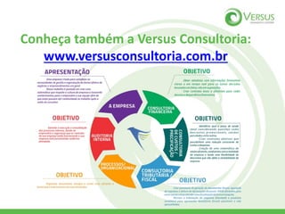 Conheça também a Versus Consultoria:
www.versusconsultoria.com.br
 