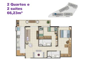 2 Quartos e
2 suítes
66,23m²
 