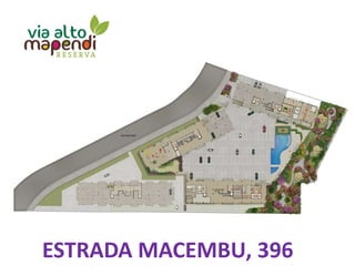 ESTRADA MACEMBU, 396
 
