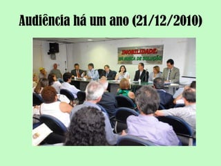 Audiência há um ano (21/12/2010)
 