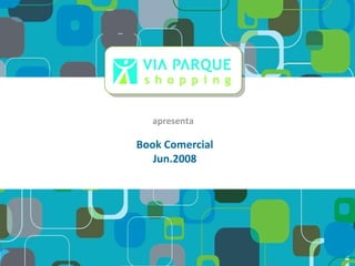 Book Comercial Jun.2008 apresenta 