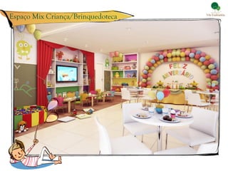 Espaço Mix Criança/Brinquedoteca
 