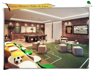 Espaço Maraca e Salão de Jogos
 