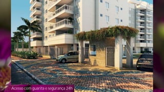 Acesso com guarita e segurança 24h
 