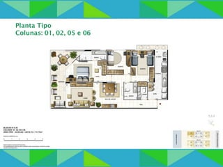 Planta Tipo 
Colunas: 01, 02, 05 e 06 
 