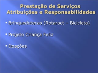 Brinquedotecas (Rotaract – Bicicleta) Projeto Criança Feliz Doações 