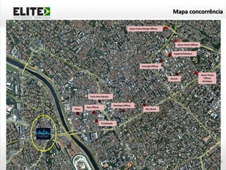 Mapa concorrência

                                                Oscar Freire Design Offices




                                                                                   Oscar Freire Offices


                                                                                Supéria Pinheiros



                                                            Concept Offices


                                                                                                          Oscar Freire
                                                                              Atrium                        Offices
                                                                                                           Boutique




           Faria lima Square


                                  Boutique Offices
        Neo Offices
Thera                                                          Win Work




                      Trandmark
 