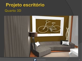 Quarto 3D
Portal do Sucesso 13
 
