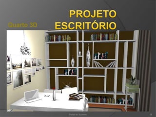 Portal do Sucesso 15
Quarto 3D
 