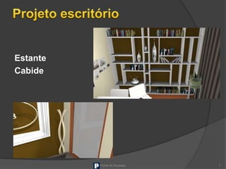 Estante
Cabide
Portal do Sucesso 7
 