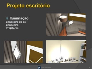  Iluminação
Candeeiro de pé
Candeeiro
Projetores
Portal do Sucesso 9
 