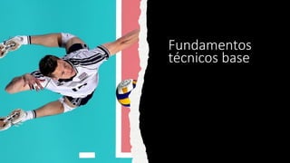 Fundamentos
técnicos base
 