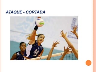 ATAQUE - CORTADA
 