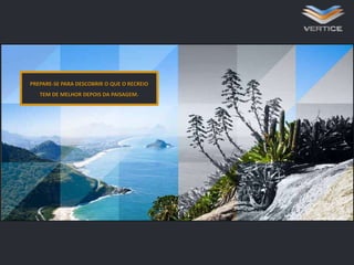 PREPARE-SE PARA DESCOBRIR O QUE O RECREIO
TEM DE MELHOR DEPOIS DA PAISAGEM.

 