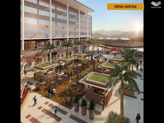 PÁTIO VERTICE

 