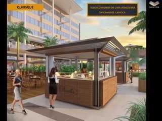 QUIOSQUE

TODO CONFORTO EM UMA ATMOSFERA
TIPICAMENTE CARIOCA.

 