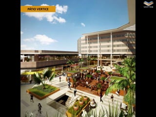 PÁTIO VERTICE

 