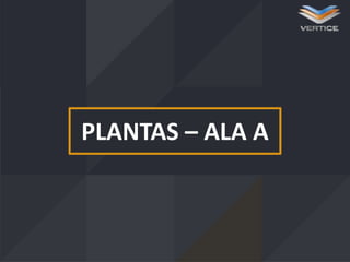 PLANTAS – ALA A

 
