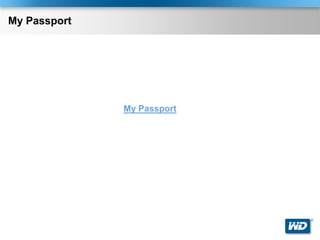 My Passport




              My Passport




                            ®
 