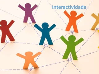 Interactividade
