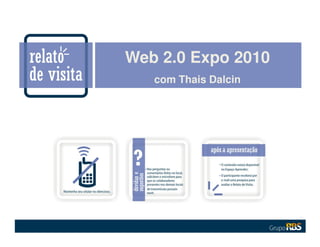 Web 2.0 Expo 2010
com Thais Dalcin
 