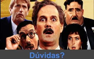 Dúvidas?

 