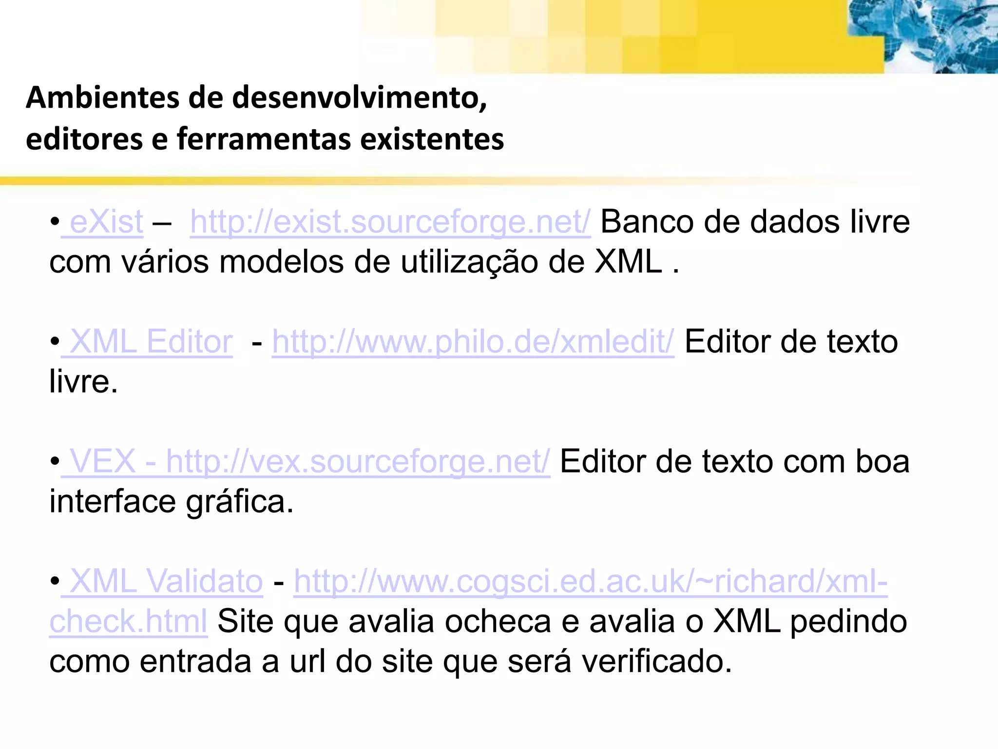  UDDI: Repositórioparapublicação e organização dos web services.Produtos do mercado:Validação de CPF e CNPJ online.