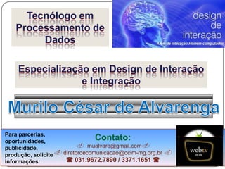 Para parcerias,
Contato:
oportunidades,
 mualvare@gmail.com
publicidade,
produção, solicite  diretordecomunicacao@ocim-mg.org.br 
 031.9672.7890 / 3371.1651 
informações:

 