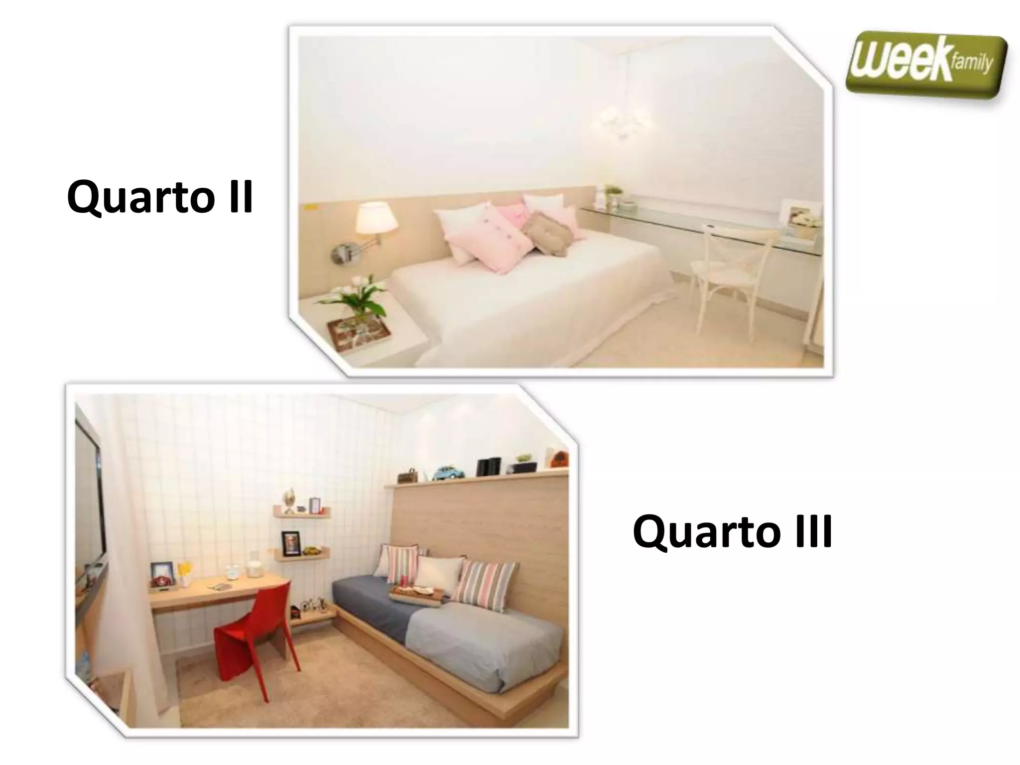 Quarto II
Quarto III