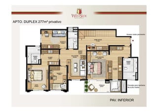 APTO. DUPLEX 277m² privativo


                                        Acesso neste pavimento




                                         Previsão para banheira
                                         Na suíte master.




                               PAV. INFERIOR
 