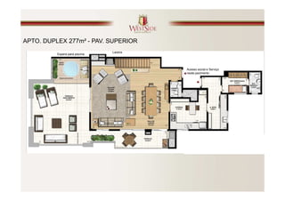 APTO. DUPLEX 277m² - PAV. SUPERIOR
                                Lareira
          Espera para piscina




                                               Acesso social e Serviço
                                               neste pavimento




                                          Churrasqueira no terraço
 