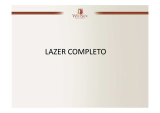 LAZER COMPLETO
 