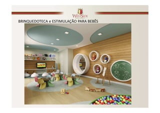BRINQUEDOTECA e ESTIMULAÇÃO PARA BEBÊS
 