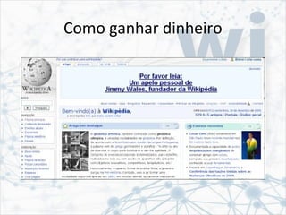 Como ganhar dinheiro
 
