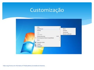 Fábio Iung-Técnico em Informática IFF-RS/Acadêmico de Análise de Sistemas.
Customização
 