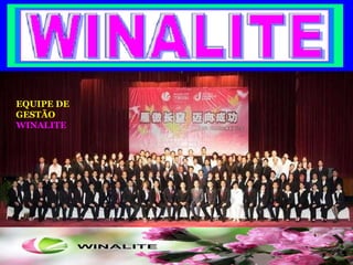 WINALITE EQUIPE DE GESTÃO  WINALITE 