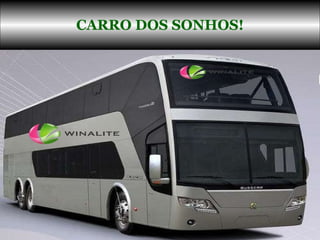 CARRO DOS SONHOS! 