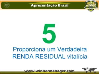 Proporciona um Verdadeira
RENDA RESIDUAL vitalícia
5
 