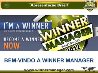 BEM-VINDO A WINNER MANAGER
 