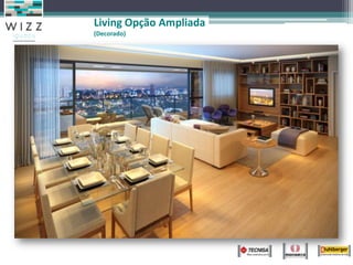 Living Opção Ampliada
(Decorado)
 