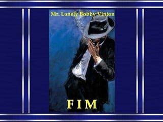 Mr. Lonely Bobby Vinton 