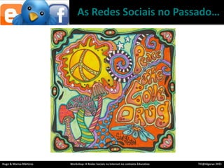 As RedesSociais no Passado…